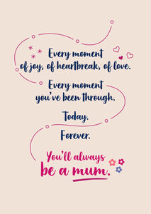 You'll Always Be A Mum Poem - personalised card